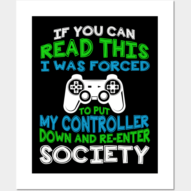 Put Controller Down Re-Enter Society Funny Gamer Gift Shirt Wall Art by MerchMadness